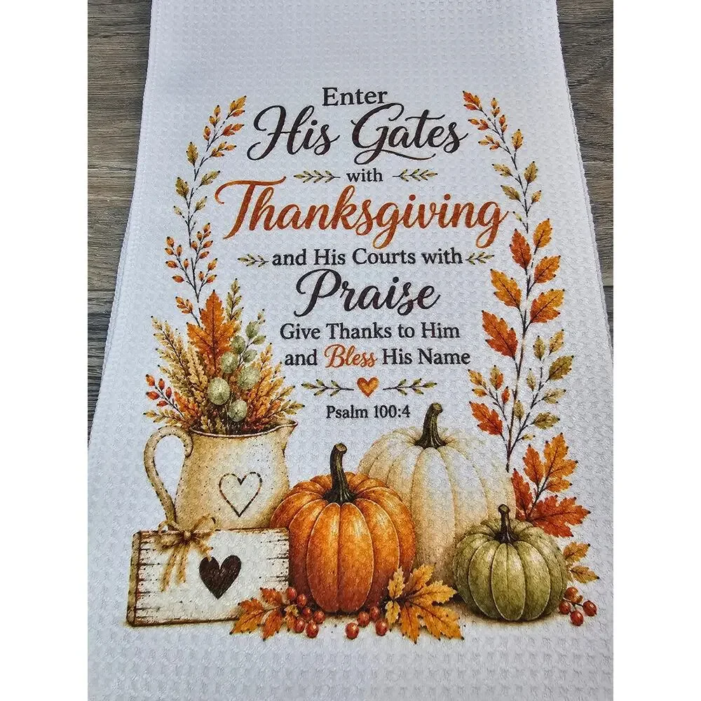 Enter His Gates With Thanksgiving Psalm 100:4 Christian Fall Kitchen Towel